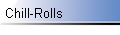 Chill-Rolls